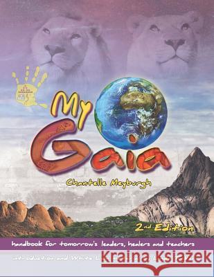 My Gaia: handbook for tomorrows leaders, healers and teachers Venter, Morné 9781540556059 Createspace Independent Publishing Platform - książka