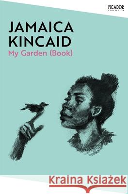 My Garden (Book) Jamaica Kincaid 9781529077063 Pan Macmillan - książka