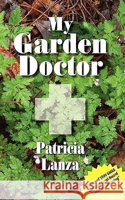 My Garden Doctor Patricia Lanza 9781936051793 Peppertree Press - książka