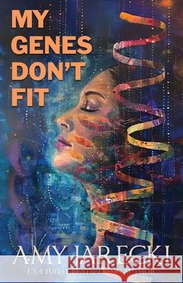 My Genes Don't Fit Amy Jarecki 9781942442523 Amy Jarecki - książka