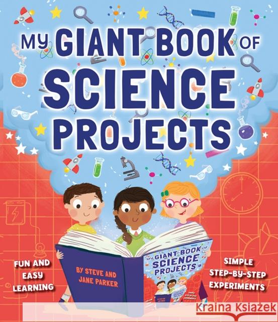 My Giant Book of Science Projects: Fun and easy learning, with simple step-by-step experiments Jane Parker 9781861478559 Anness Publishing - książka
