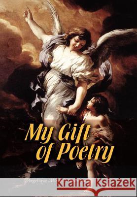My Gift of Poetry Angelique Michelle Townsend 9781436397209 Xlibris Corporation - książka