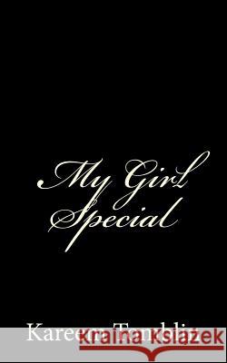 My Girl Special Kareem Tomblin 9781508887287 Createspace Independent Publishing Platform - książka