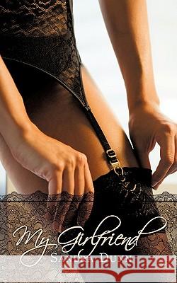 My Girlfriend Sandra Dunn 9781438965093 Authorhouse - książka