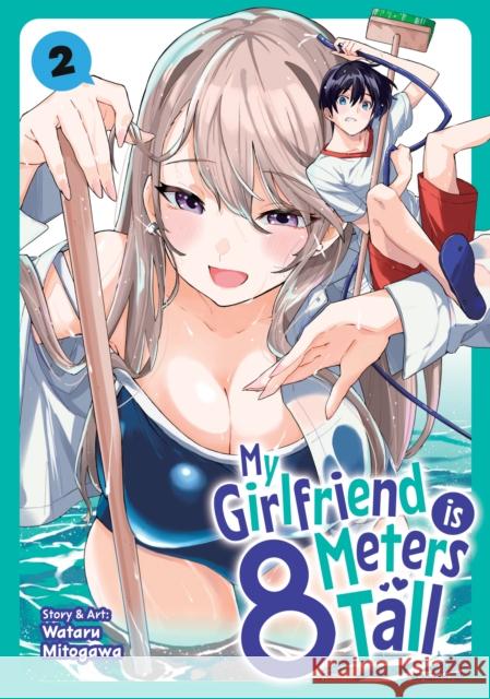 My Girlfriend is 8 Meters Tall Vol. 2 Wataru Mitogawa 9798893736892 Seven Seas Entertainment, LLC - książka