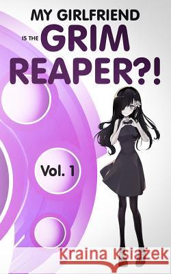 My Girlfriend is the Grim Reaper?! F, Z. 9780578428918 Zachary Ferrara - książka