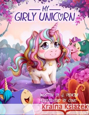 My Girly Unicorn J Pedicini Cono Cono  9780962743634 Newhall Publishing Company - książka