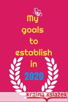 My goals to etablish in 2020: writing your goals on paper can make you more accountable Leaders Notebook 9781675418123 Independently Published - książka