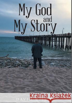 My God and My Story David Wilson 9781640282735 Christian Faith Publishing, Inc. - książka