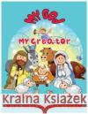My God. My Creator.: Kid's Bible Coloring Book C. J. Wizz 9781543098242 Createspace Independent Publishing Platform