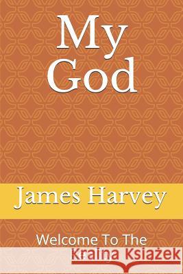 My God: Welcome to the Reality James Harvey 9781520713328 Independently Published - książka