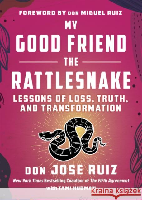 My Good Friend the Rattlesnake: Lessons of Loss, Truth, and Transformation Tami (Tami Hudman) Hudman 9781950253494 Hierophant Publishing - książka