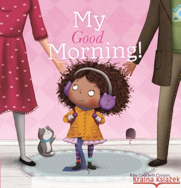 My Good Morning Kim Crockett-Corson, Jelena Brezovec 9781605373423 Clavis Publishing - książka