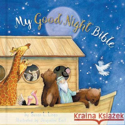 My Good Night Bible Susan Lingo Jacqueline East 9781462742738 B&H Publishing Group - książka