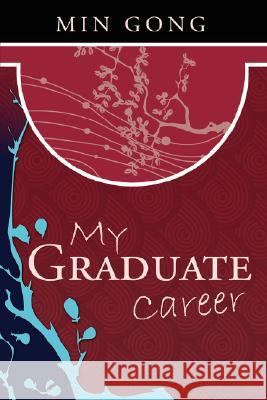 My Graduate Career Min Gong 9781434361684 Authorhouse - książka