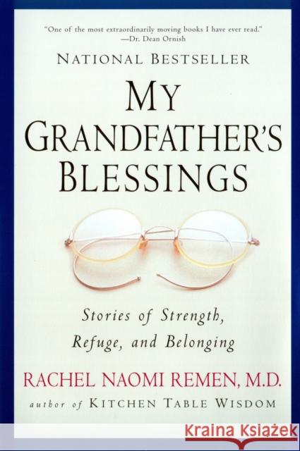 My Grandfather's Blessings: Stories of Strength, Refuge, and Belonging Remen, Rachel Naomi 9781573228565 Penguin Putnam Inc - książka