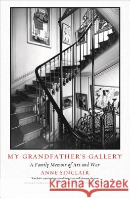 My Grandfather's Gallery: A Family Memoir of Art and War Anne Sinclair Shaun Whiteside 9781250074775 Picador USA - książka