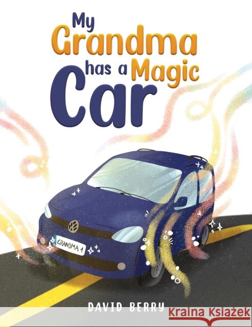 My Grandma Has a Magic Car David Berry 9781398429772 Austin Macauley Publishers - książka