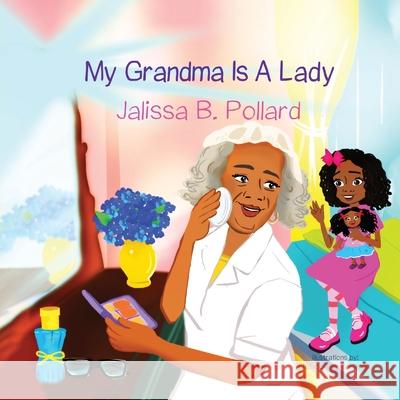 My Grandma is a Lady Jalissa Pollard Hatice Bayramoglu 9781626766969 Jalissa B. Pollard - książka
