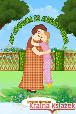 My Grandma is Already Here: Step into Reading Robin Evans 9781724782632 Createspace Independent Publishing Platform - książka