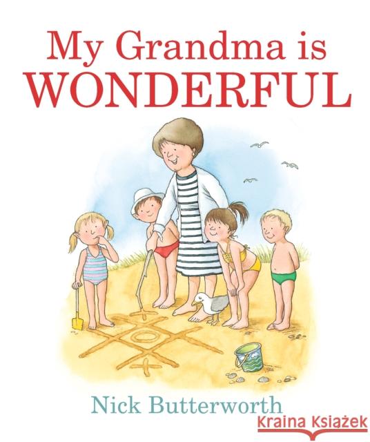 My Grandma Is Wonderful Nick Butterworth 9781406380989  - książka