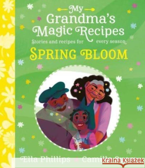 My Grandma's Magic Recipes: Spring Bloom: A charming spring story, with seasonal recipes Ella Phillips 9781398503168 Simon & Schuster Ltd - książka