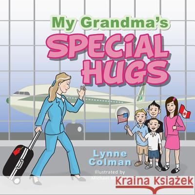 My Grandma's Special Hugs Lynne Colman Michael Meister 9781503056442 Createspace - książka