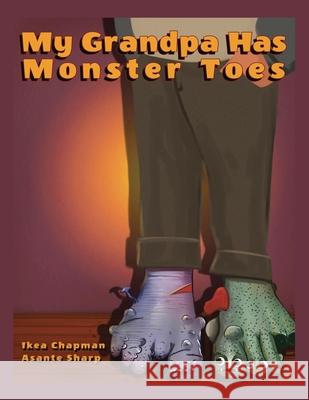 My Grandpa Has Monster Toes Ikea Chapman, Asante Sharp 9781663216311 iUniverse - książka