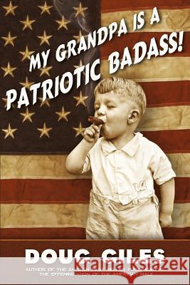 My Grandpa is a Patriotic Badass Giles, Doug 9781618081605 White Feather Press, LLC - książka