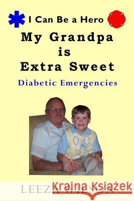 My Grandpa Is Extra Sweet: Diabetic Emergencies Leeza K 9781948429047 Tsarina Press - książka