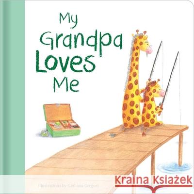 My Grandpa Loves Me Giuliana Gregori 9780655237037 Lake Press - książka