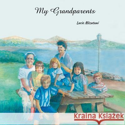 My Grandparents Lucie Mizutani 9781329068445 Lulu.com - książka