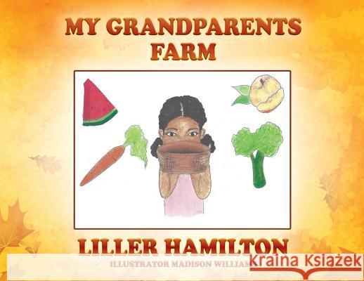 My Grandparents Farm Liller Hamilton 9781977200235 Outskirts Press - książka