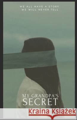 My Grandpa's Secret Anesha W. Saunders Gracie Jayne 9781080160235 Independently Published - książka