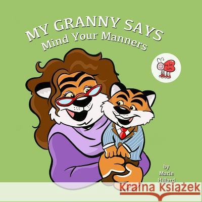My Granny Says: Mind Your Manners Hillard Marie Cosley Jamie 9781945304255 Nyreepress Publishing - książka