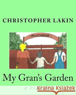 My Gran's Garden: The Plum Job Mr Christopher Bruce Lakin Mrs I. Tina Lakin 9781515147022 Createspace Independent Publishing Platform - książka