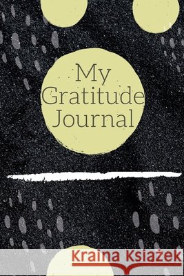 My Gratitude Journal Cody Dean 9781312161108 Lulu.com - książka