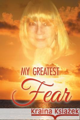 My Greatest Fear Joe Lopez 9781496952448 Authorhouse - książka