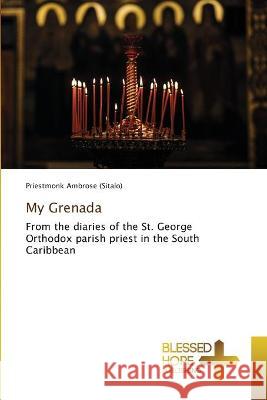 My Grenada Priestmonk Ambros 9786204185460 Blessed Hope Publishing - książka
