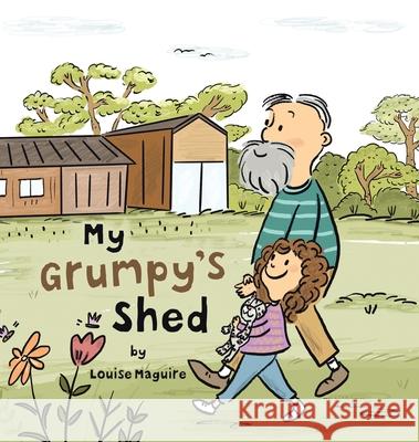 My Grumpy's Shed Louise Maguire 9780228837718 Tellwell Talent - książka