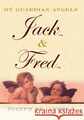 My Guardian Angels Jack & Fred Joseph S 9781425947972 Authorhouse - książka