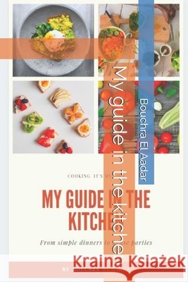 My guide in the kitchen El Aadar, Bouchra 9798621024697 Independently Published - książka