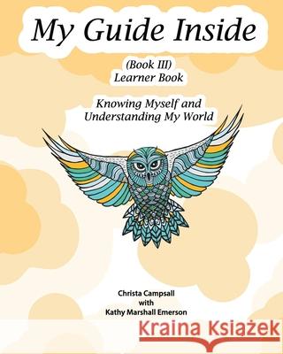 My Guide Inside (Book III): Learner Book, Secondary Emerson, Kathy Marshall 9781535583794 Createspace Independent Publishing Platform - książka