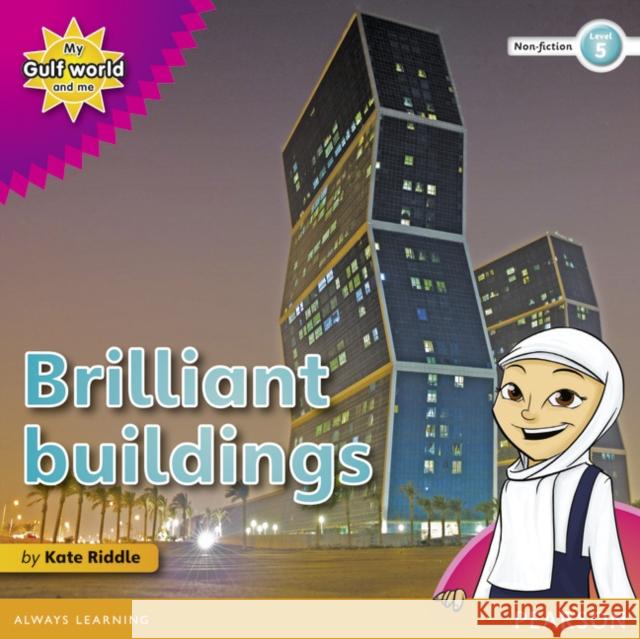 My Gulf World and Me Level 5 non-fiction reader: Brilliant buildings! Kate Riddle 9780435135348 Pearson Education Limited - książka