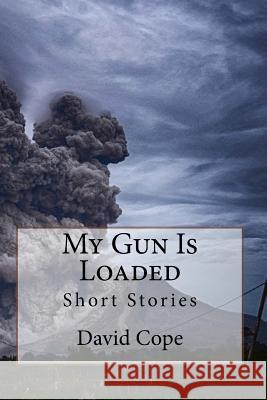 My Gun Is Loaded David Cope 9781500617165 Createspace - książka