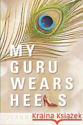 My Guru Wears Heels Joanna Rajendran 9781954968004 Waterside Productions - książka