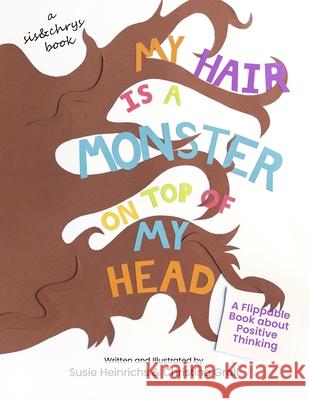 My Hair is a Monster on Top of my Head Christina Grall Susie Heinrichs 9781777863203 Sis&chrys - książka