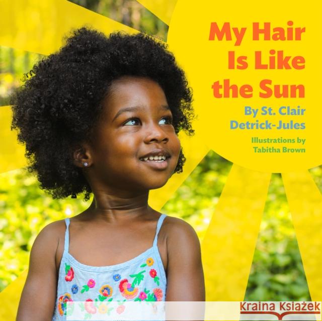 My Hair Is Like the Sun St Clair Detrick-Jules Tabitha Brown 9781797221793 Chronicle Books - książka