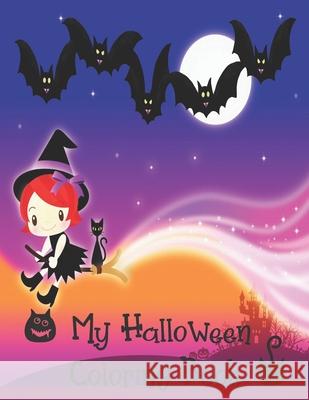 My Halloween Coloring Book: Cute Halloween Book for Kids, 3-5 yr olds Halloween Activit 9781690144410 Independently Published - książka