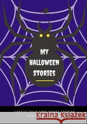 My Halloween Stories: Create Your Own Ghost Stories, 100 Pages, Midnight Purple Creative Kid 9781976177583 Createspace Independent Publishing Platform - książka